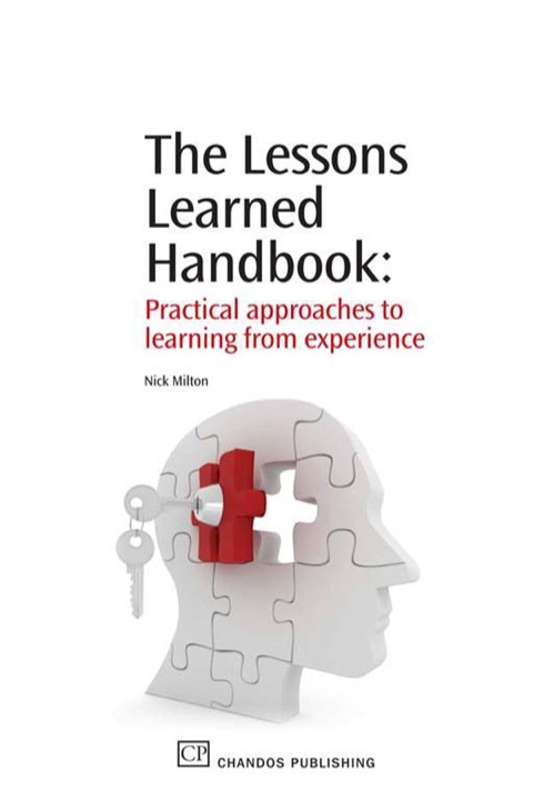 Cover image for book The Lessons Learned Handbook: Practical Approaches To Learning From Experience