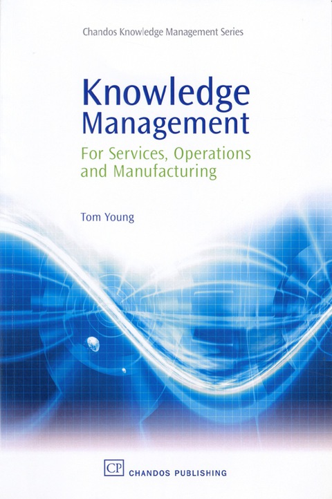 Knowledge Management for Services, Operations and Manufacturing 