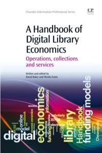 Cover image: A Handbook Of Digital Library Economics: Operations, Collections And Services 9781843346203