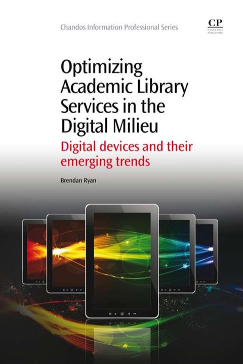 Cover image for book Optimizing Academic Library Services in the Digital Milieu: Digital Devices And Their Emerging Trends