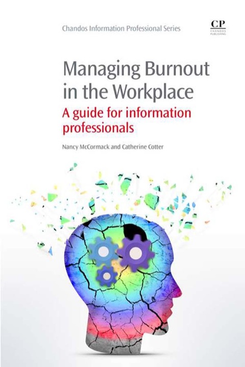 Cover image for book Managing Burnout in the Workplace: A Guide For Information Professionals