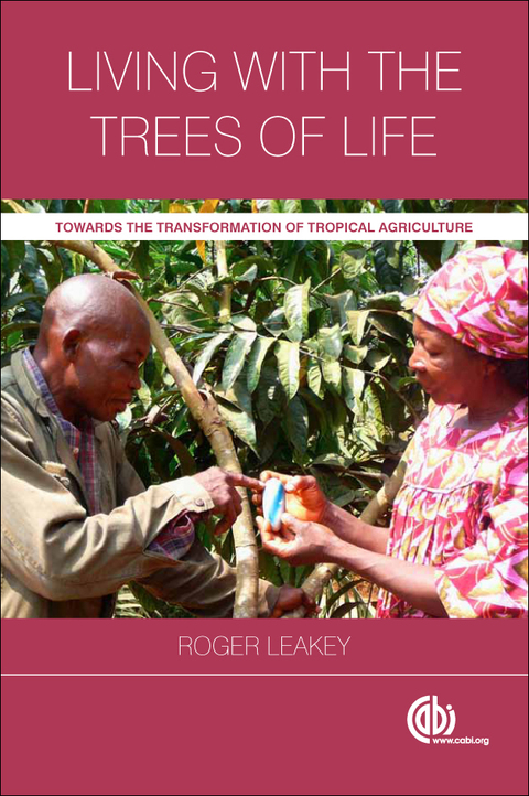 Cover image for book Living with the Trees of Life: Towards the Transformation of Tropical Agriculture