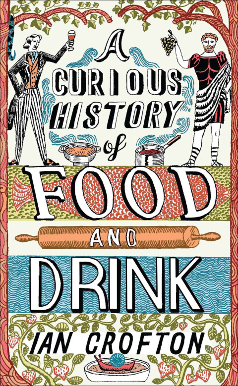 Cover image for book A Curious History of Food and Drink