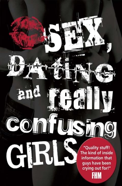 Cover image for book Sex, Dating and Really Confusing Girls
