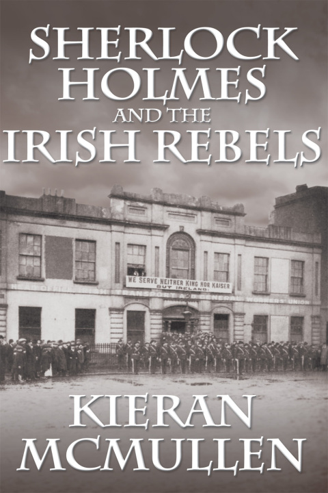 Cover image for book Sherlock Holmes and the Irish Rebels