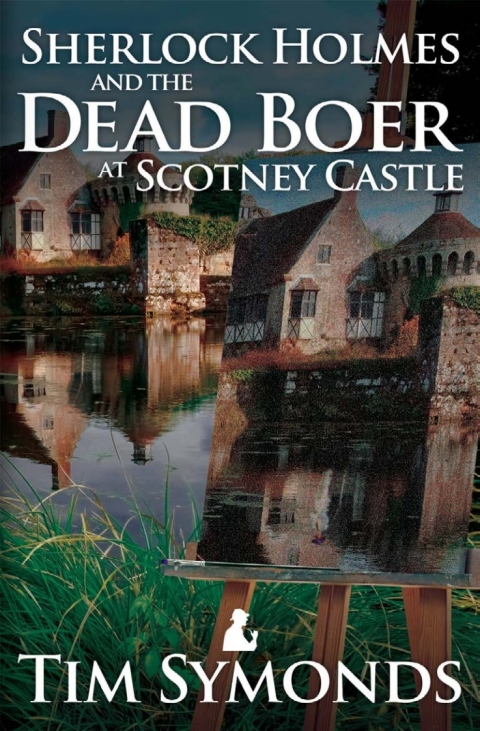 Cover image for book Sherlock Holmes and the Dead Boer at Scotney Castle