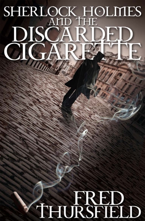 Cover image for book Sherlock Holmes and the Discarded Cigarette