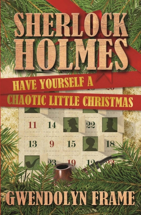 Cover image for book Sherlock Holmes - Have Yourself a Chaotic Little Christmas