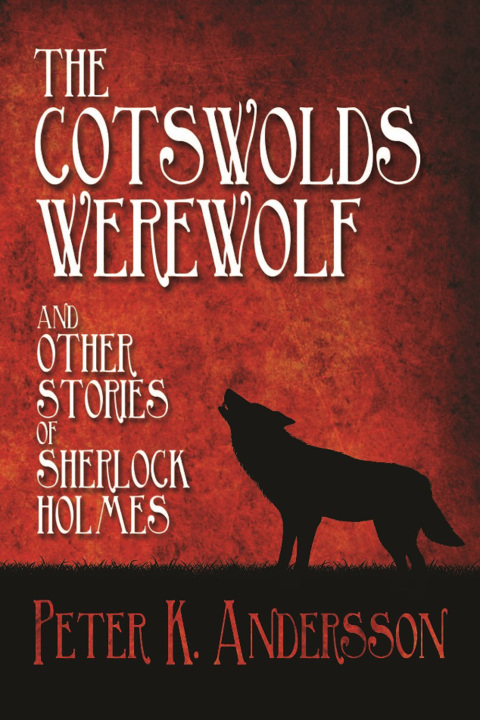 Cover image for book The Cotswolds Werewolf and other Stories of Sherlock Holmes