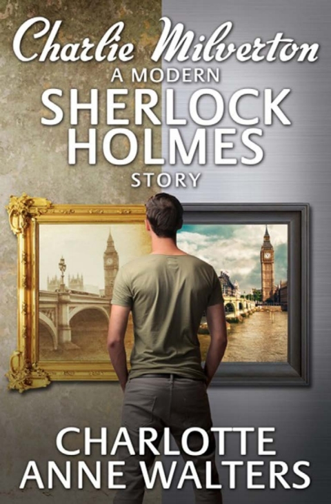 Cover image for book Charlie Milverton - A Modern Sherlock Holmes Story