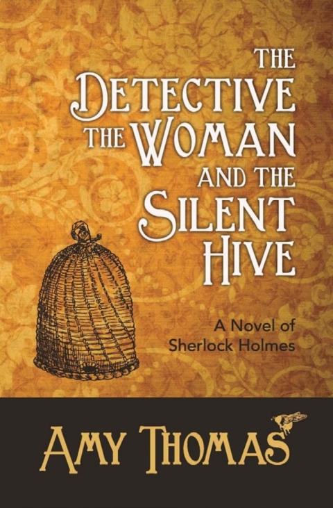 Cover image for book The Detective, The Woman and The Silent Hive: A Novel of Sherlock Holmes