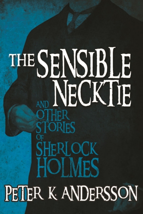 Cover image for book The Sensible Necktie and Other Stories of Sherlock Holmes