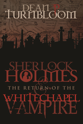 Sherlock Holmes and the Return of the Whitechapel Vampire