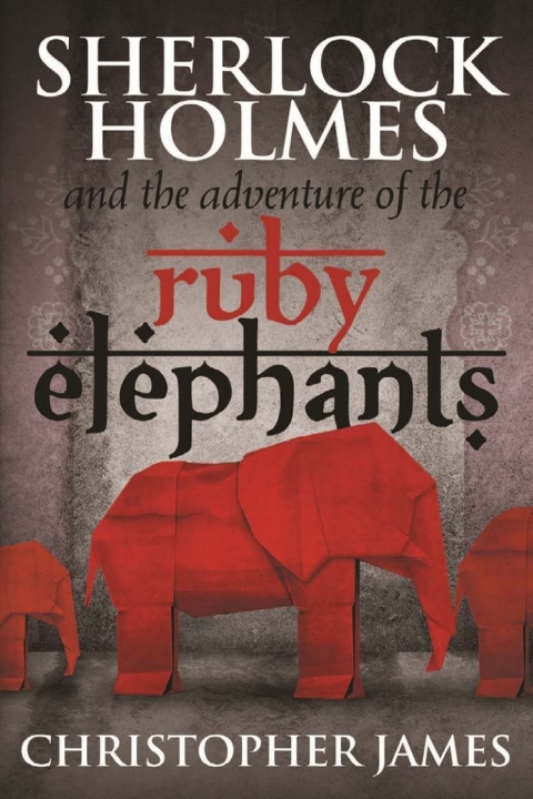Cover image for book Sherlock Holmes and the Adventure of the Ruby Elephants