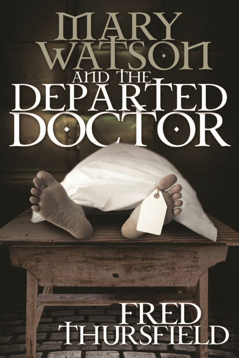 Cover image for book Mary Watson and the Departed Doctor