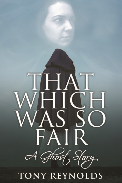 Cover image for book That Which Was So Fair - A Ghost Story