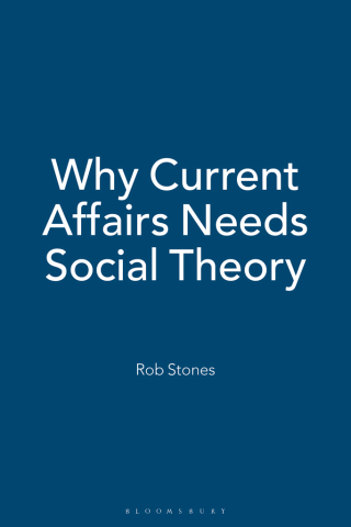 Why Current Affairs Needs Social Theory