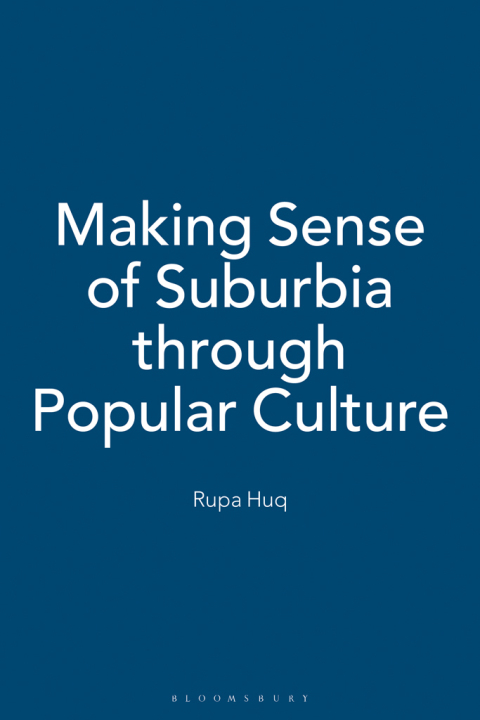 Cover image for book Making Sense of Suburbia through Popular Culture