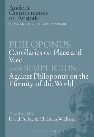 Philoponus: Corollaries on Place and Void with Simplicius: Against Philoponus on the Eternity of the World