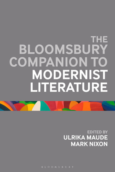 Cover image for book The Bloomsbury Companion to Modernist Literature