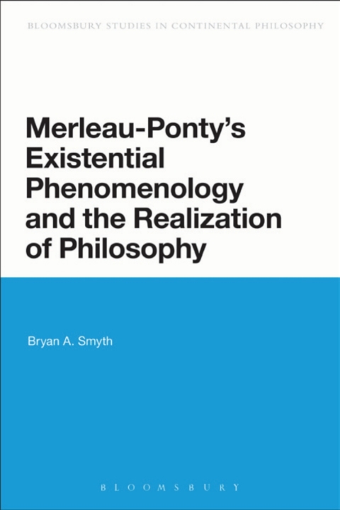 Cover image for book Merleau-Ponty's Existential Phenomenology and the Realization of Philosophy
