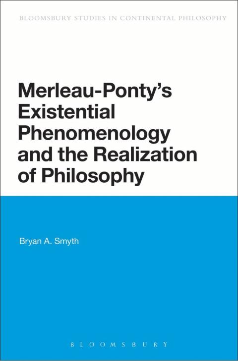 Cover image for book Merleau-Ponty's Existential Phenomenology and the Realization of Philosophy