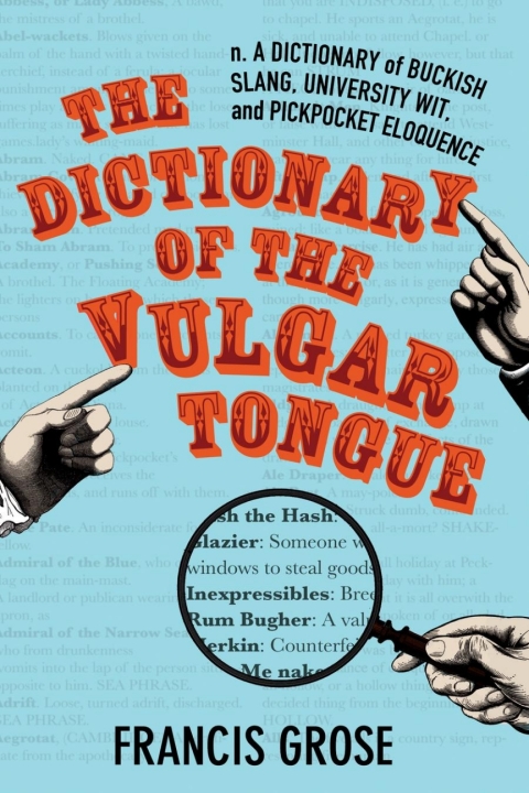 Cover image for book The Dictionary of the Vulgar Tongue