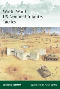 Cover image: World War II US Armored Infantry Tactics 1st edition 9781846036927