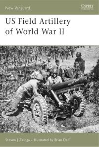 US Field Artillery of World War II 1st edition | 9781846030611 ...