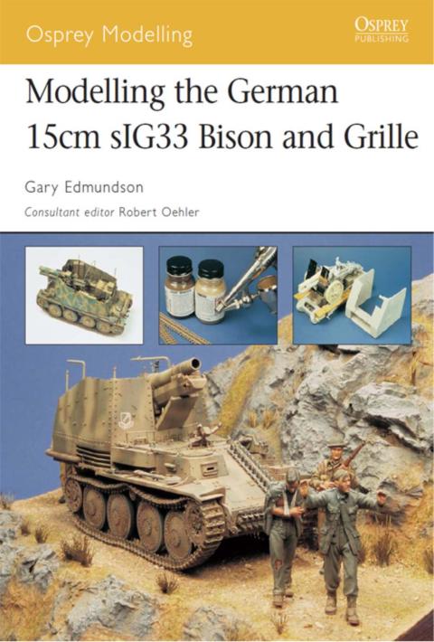 Modelling the German 15cm sIG33 Bison and Grille 