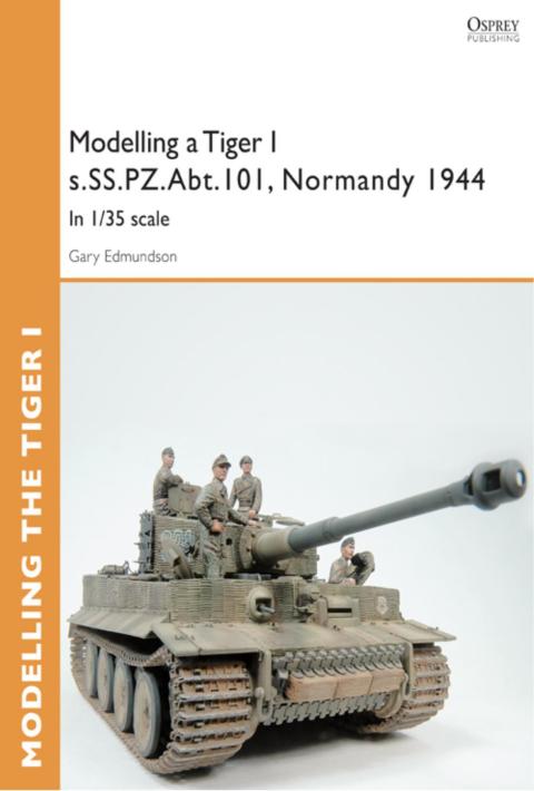 Modelling a Tiger I s.SS.PZ.Abt.101, Normandy 1944 