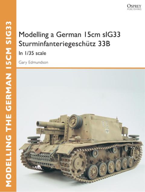 Modelling a German 15cm sIG33 SturminfanteriegeschÃ¼tz 33B 