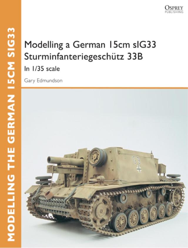 Modelling a German 15cm sIG33 Sturminfanteriegeschütz 33B
