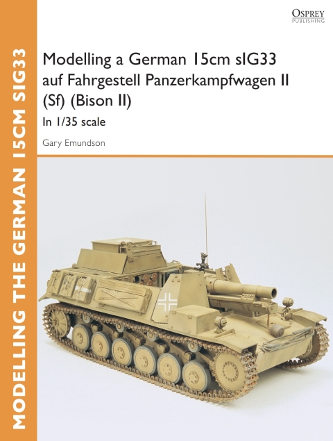Modelling a German 15cm sIG33 auf Fahrgestell Panzerkampfwagen II (Sf) (Bison II) 