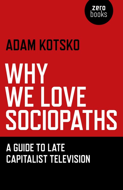 Cover image for book Why We Love Sociopaths