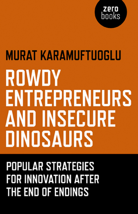 Cover image for book Rowdy Entrepreneurs and Insecure Dinosaurs
