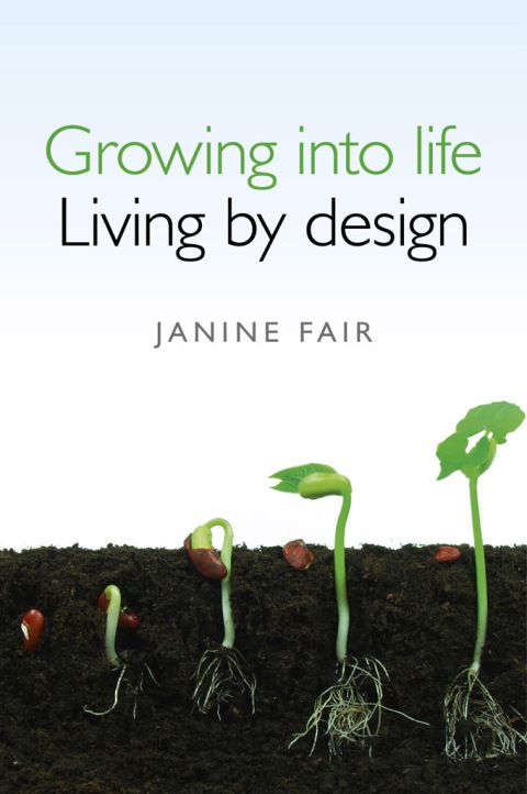 Cover image for book Growing into Life - Living by Design