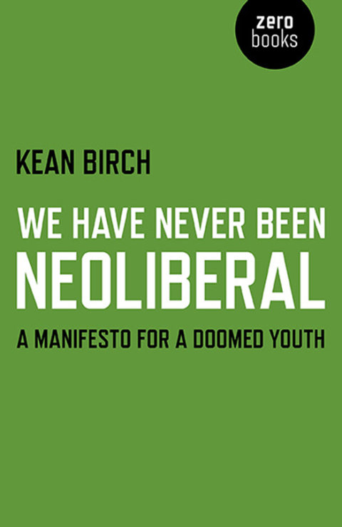 We Have Never Been Neoliberal 