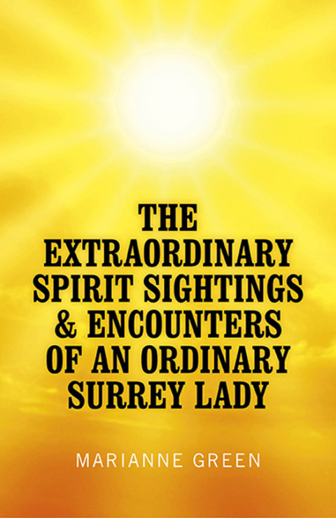 Cover image for book Extraordinary Spirit Sightings & Encounters of an Ordinary Surrey Lady
