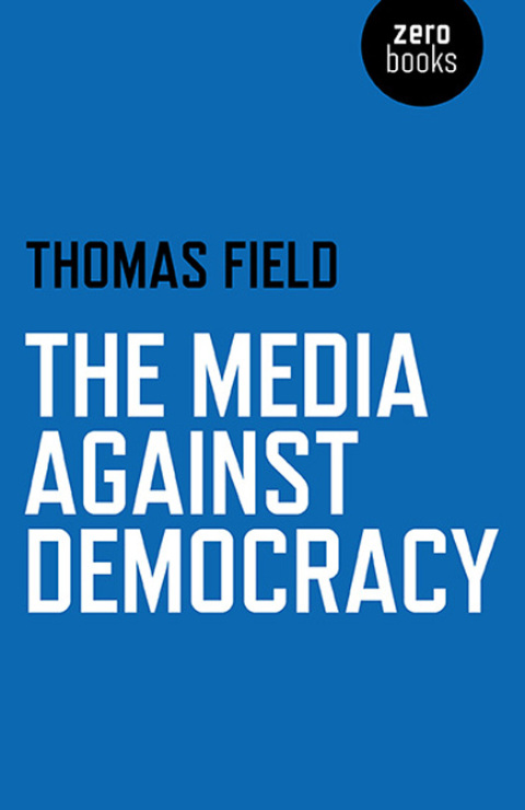 Cover image for book The Media Against Democracy