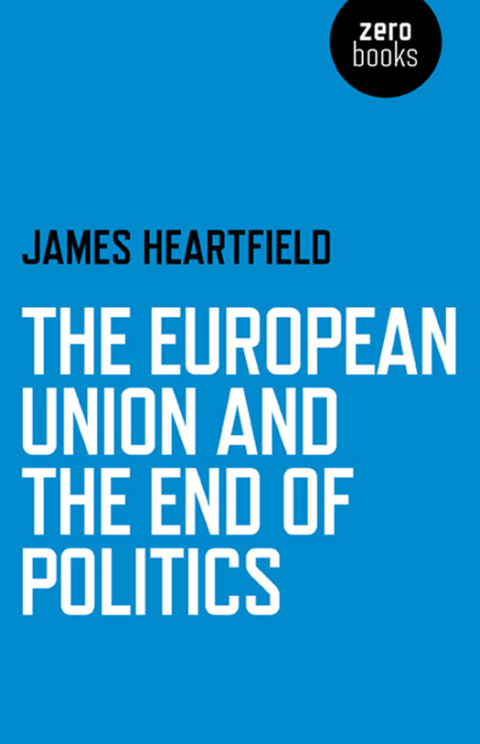 The European Union and the End of Politics 