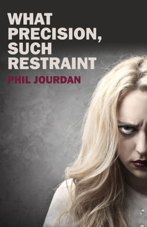 Cover image for book What Precision, Such Restraint
