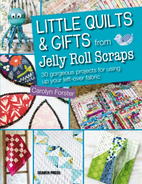 Little Quilts \u0026 Gifts from Jelly Roll Scraps 