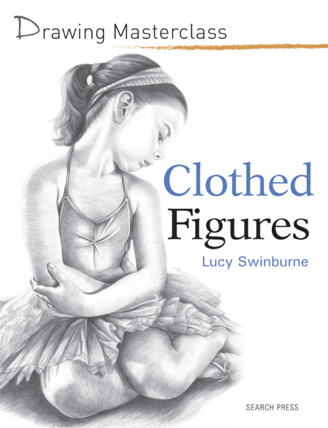 Cover image for book Drawing Masterclass: Clothed Figures