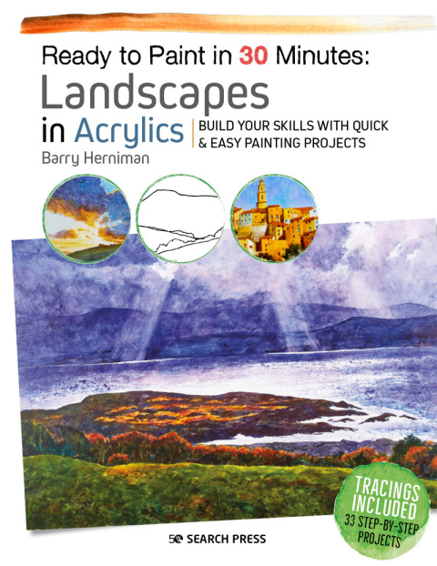Cover image for book Ready to Paint in 30 Minutes: Landscapes in Acrylics