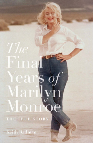 The Final Years of Marilyn Monroe