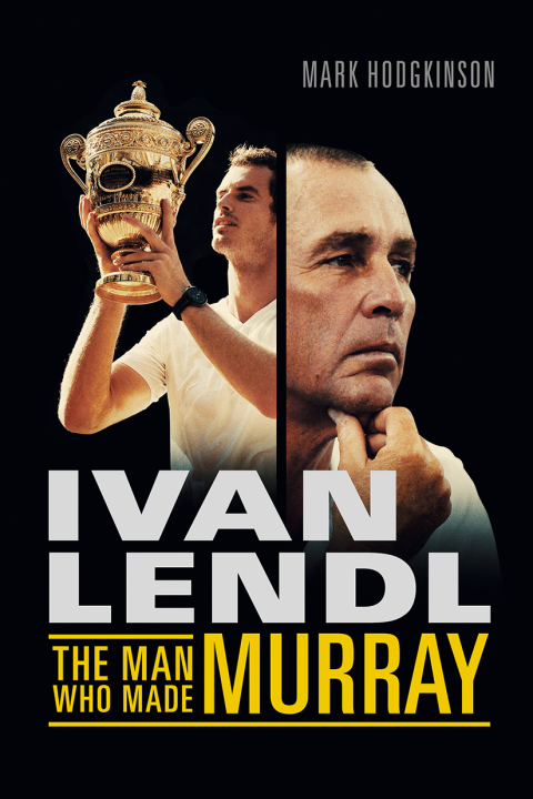 Cover image for book Ivan Lendl- The Man Who Made Murray
