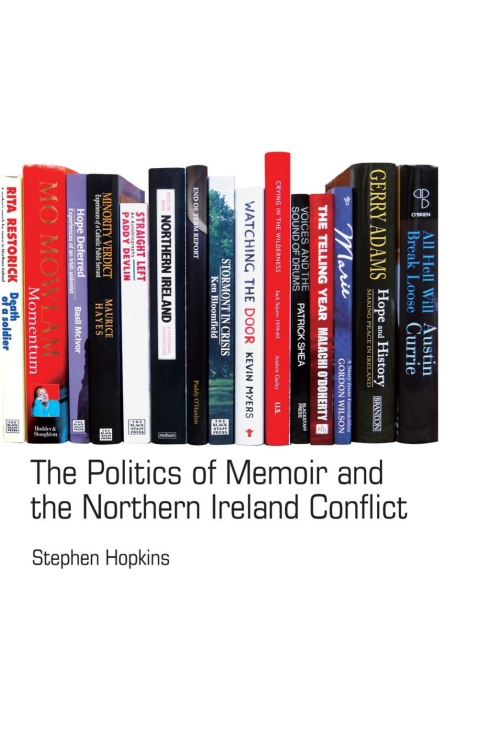 Cover image for book The Politics of Memoir and the Northern Ireland Conflict