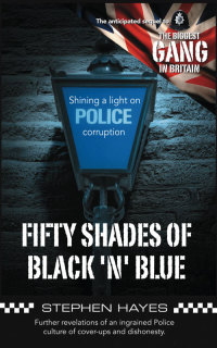 Fifty Shades Of Black N Blue Further Revelations Of An Ingrained Police Culture Of Cover Ups And Dishonesty Vitalsource