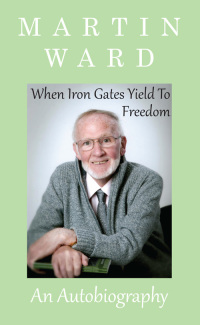 Cover image: When Iron Gates Yield To Freedom 9781781487488